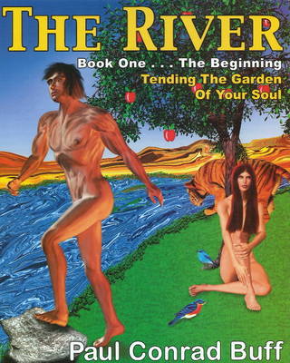 River: Book One ... The Beginning (Tending the Garden of Your Soul) (Hardback)