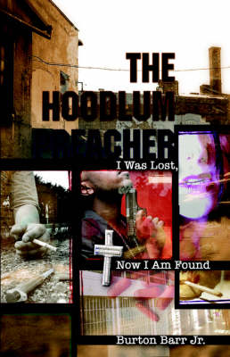The Hoodlum Preacher: I Was Lost, Now I Am Found (Paperback)