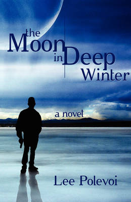 The Moon in Deep Winter (Hardback)