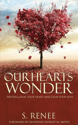 Our Hearts Wonder Prayers to Heal Your Heart and Calm Your Soul (Paperback)
