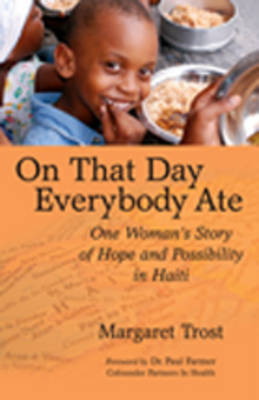 On That Day Everybody Ate: One Woman's Story of Hope and Possibility in Haiti (Paperback)
