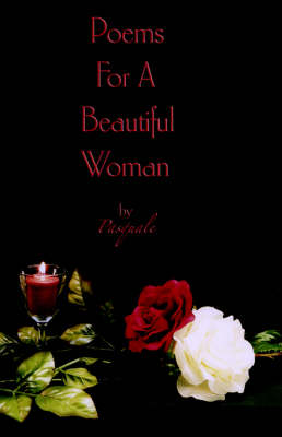 Poems For A Beautiful Woman by Pasquale (Paperback)