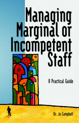 Managing Marginal or Incompetent Staff: A Practical Guide (Paperback)