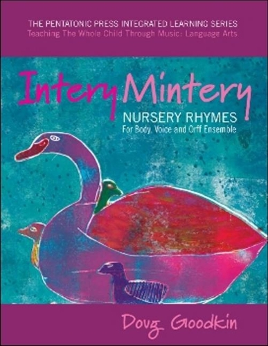 Intery Mintery: Nursery Rhymes for Body, Voice and Orff Ensemble (Paperback)