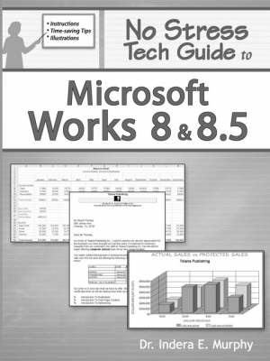 No Stress Tech Guide to Microsoft Works 8 and 8.5 (Paperback)
