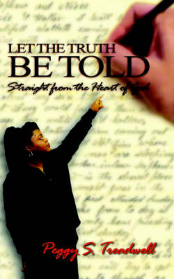 Let the Truth be Told: Straight from the Heart of God (Paperback)