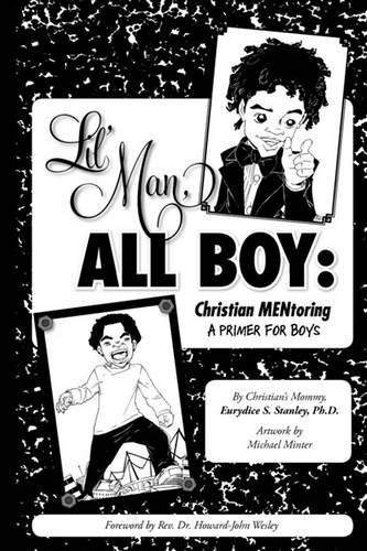 Lil' Man, All Boy: Christian MENtoring (Paperback)