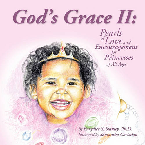 God's Grace II: Pearls of Love and Encouragement for Princesses of All Ages (Paperback)
