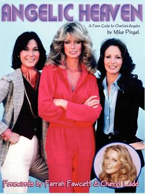 Angelic Heaven - A Fan's Guide To Charlie's Angels (Paperback)