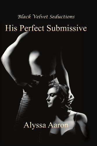 His Perfect Submissive (Paperback)