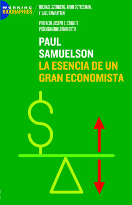 Paul A. Samuelson: La Esencia de Un Gran Economista (Paperback)