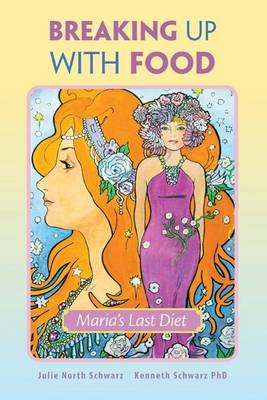 Breaking Up With Food: Maria's Last Diet (Paperback)