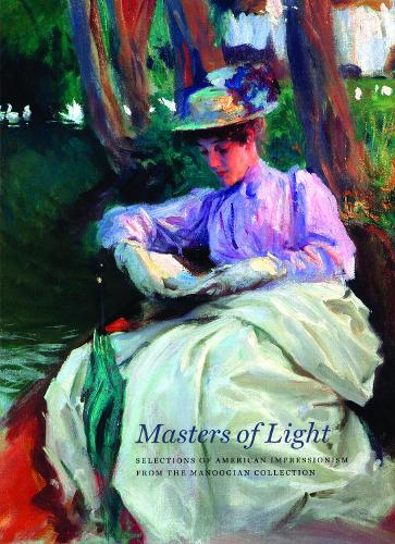 Masters of Light: Selections of American Impressionism from the Manoogian Collection (Paperback)