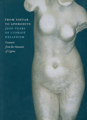 From Ishtar to Aphrodite: 3200 Years of Cypriot Hellenism (Paperback)