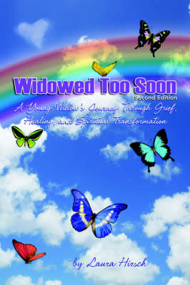Widowed Too Soon - Second Edition: A Young Widow's Journey Through Grief, Healing, and Spiritual Transformation (Paperback)