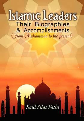 Islamic Leaders: Their Biographies & Accomplishments (Paperback)
