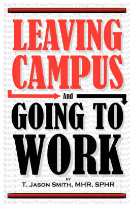 Leaving Campus and Going to Work (Paperback)