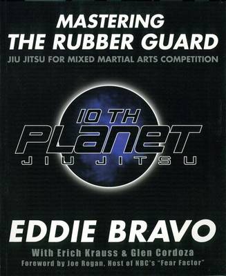 Mastering the Rubber Guard by Eddie Bravo | Waterstones