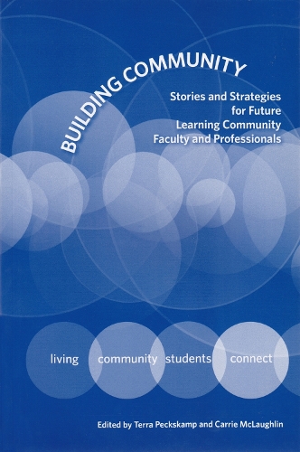 Building Community: Stories and Strategies for Future Learning Community Faculty and Professionals (Paperback)