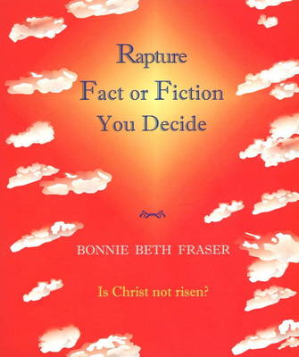 Rapture - Fact or Fiction: You Decide (Paperback)