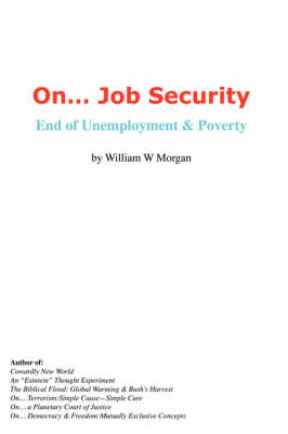 On. Job Security: End of Unemployment and Poverty (Paperback)