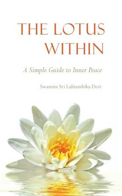 The Lotus Within: A Simple Guide to Inner Peace (Paperback)