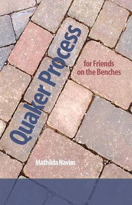 Quaker Process for Friends on the Benches (Paperback)