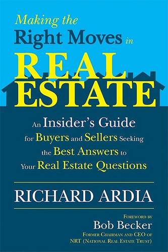 Making the Right Moves in Real Estate: An Insider's Guide for Buyers and Sellers Seeking the Best Answers to Your Real Estate Questions (Paperback)