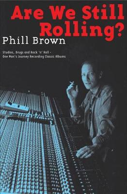 Brown Phil Are We Still Rolling Recording Classic Albums Bam Bk (Paperback)
