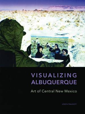 Visualizing Albuquerque: Art of Central New Mexico (Hardback)