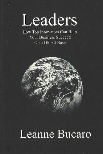 Leaders: How Top Innovators Can Help Your Business Succeed on a Global Basis (Paperback)