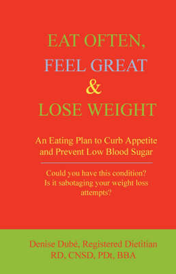 Eat Often, Feel Great and Lose Weight (Paperback)