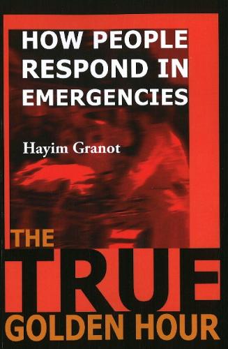 True Golden Hour: How People Respond in Emergencies (Paperback)