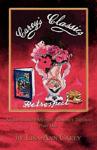 Retrospect: An Illustrated Medical Romance Trilogy Part One (Paperback)