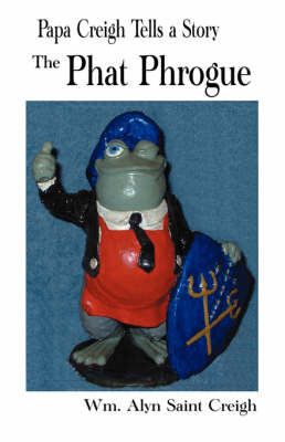 Papa Creigh Tells a Story: The Phat Phrogue (Paperback)