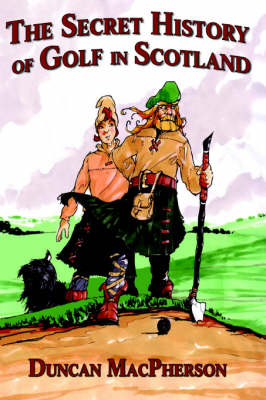 The Secret History of Golf in Scotland (Paperback)