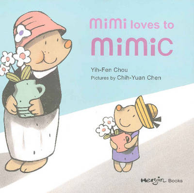 Mimi Loves to Mimic (Hardback)