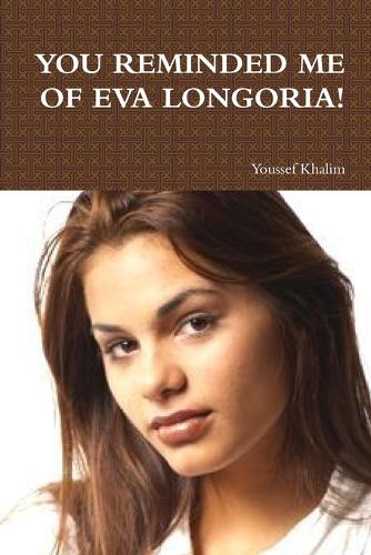 You Reminded Me of Eva Longoria! (Paperback)