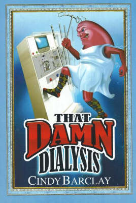 That Damn Dialysis (Hardback)