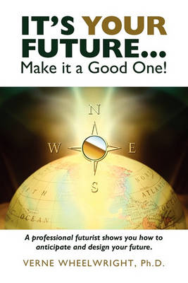It's Your Future...Make It a Good One! (Paperback)