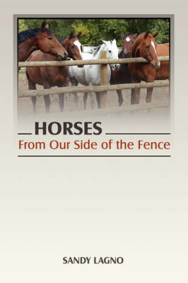 Horses: From Our Side of the Fence (Paperback)