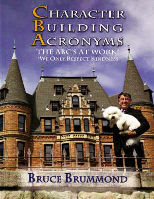 Character Building Acronyms: The ABC's at Work (Paperback)