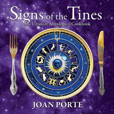 Signs of the Tines: The Ultimate Astrological Cookbook (Paperback)