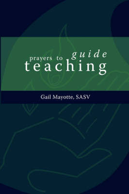 Prayers to Guide Teaching (Paperback)