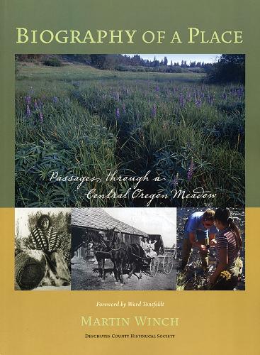 Biography of a Place: Passages through a Central Oregon Meadow (Paperback)