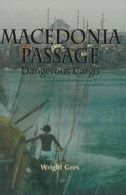 Macedonia Passage: Dangerous Cargo (Hardback)