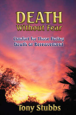 Death Without Fear: Comfort for Those Facing Death or Bereavement (Paperback)