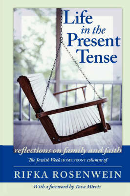 Life in the Present Tense: Reflections on Family and Faith (Paperback)