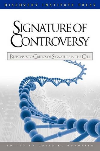 Signature of Controversy: Responses to Critics of Signature in the Cell (Paperback)