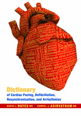 Dictionary of Cardiac Pacing, Defibrillation, Resynchronization, and Arrhythmias (Hardback)